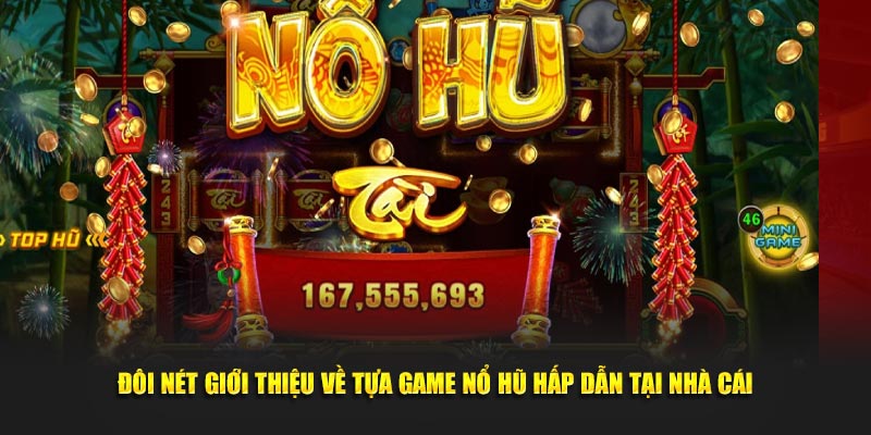 Doi-net-gioi-thieu-ve-tua-game-no-hu-hap-dan-tai-nha-cai