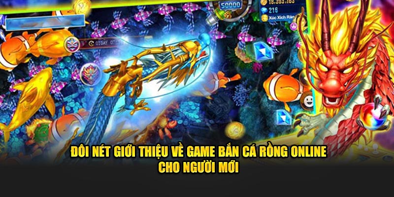 doi-net-gioi-thieu-ve-game-ban-ca-rong-online-cho-nguoi-moi