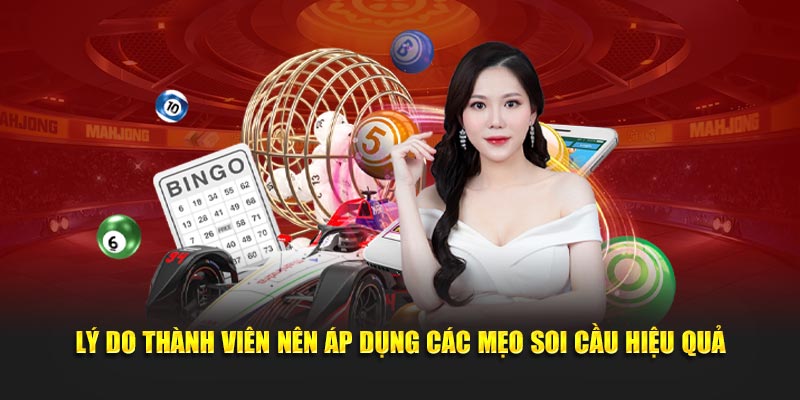 ly-do-thanh-vien-nen-ap-dung-cac-meo-soi-cau-hieu-qua